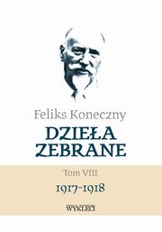 Feliks Koneczny Dziea zebrane Tom VIII, Koneczny Feliks