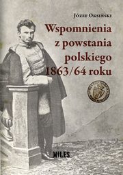 Wspomnienia z powstania polskiego 1863/64 roku, Oksiski Jzef