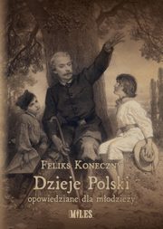 Dzieje Polski opowiedziane dla modziey, Koneczny Feliks