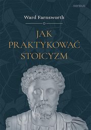 Jak praktykowa stoicyzm, Farnsworth Ward