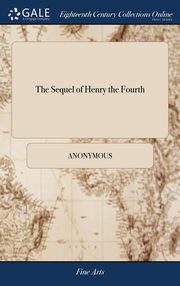 ksiazka tytu: The Sequel of Henry the Fourth autor: Anonymous