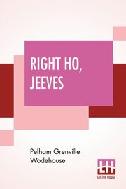 Right Ho, Jeeves, Wodehouse Pelham Grenville