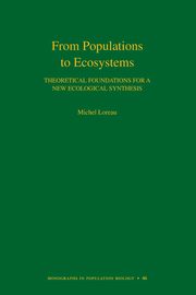 From Populations to Ecosystems, Loreau Michel