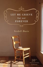 Let Me Grieve, But Not Forever, Davis Verdell