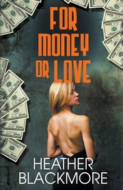 For Money or Love, Blackmore Heather