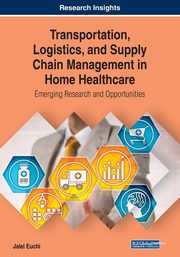 Transportation, Logistics, and Supply Chain Management in Home Healthcare, 
