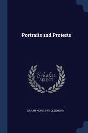ksiazka tytu: Portraits and Protests autor: Cleghorn Sarah Norcliffe