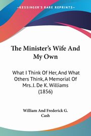 The Minister's Wife And My Own, William And Frederick G. Cash