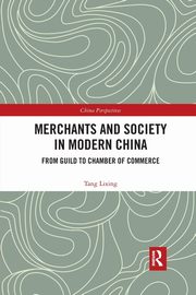 Merchants and Society in Modern China, Lixing Tang