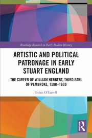 Artistic and Political Patronage in Early Stuart England, O'Farrell Brian