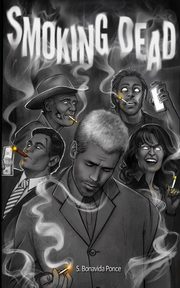 Smoking Dead, Bonavida Ponce S.
