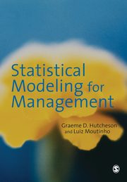Statistical Modeling for Management, Hutcheson Graeme D