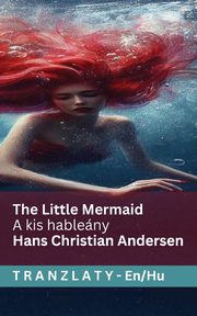 The Little Mermaid / A kis hableny, Andersen Hans Christian