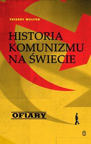 ksiazka tytu: Historia komunizmu na wiecie Tom 2 Ofiary autor: Wolton Thierry