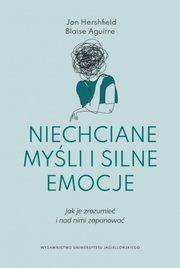 ksiazka tytu: Niechciane myli i silne emocje autor: Hershfield Jon, Aguirre Blaise