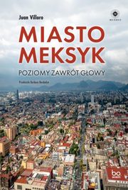 Miasto Meksyk Poziomy zawrt gowy, Villoro Juan