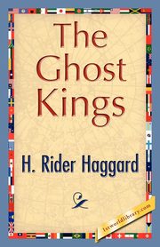 ksiazka tytu: The Ghost Kings autor: Haggard H. Rider