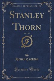 ksiazka tytu: Stanley Thorn, Vol. 1 of 3 (Classic Reprint) autor: Cockton Henry