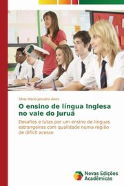 ksiazka tytu: O ensino de lngua Inglesa no vale do Juru autor: Janurio Alves Slvia Maria