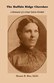 The Buffalo Ridge Cherokee, Rice Ed.D Horace R.