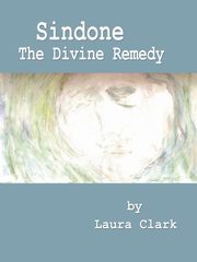 Sindone, The Divine Remedy, Clark Laura
