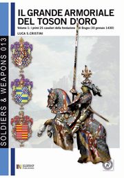 Il Grande armoriale del Toson d'oro. Vol. 1, Cristini Luca Stefano