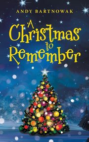 A Christmas to Remember, Bartnowak Andy