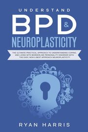Understand BPD & Neuroplasticity, Ryan Harris