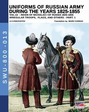 Uniforms of Russian army during the years 1825-1855 - Vol. 13, Viskovatov Aleksandr Vasilevich