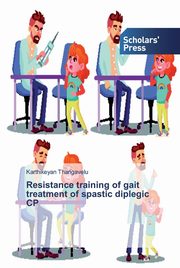 Resistance training of gait treatment of spastic diplegic CP, Thangavelu Karthikeyan