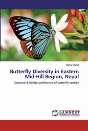 Butterfly Diversity in Eastern Mid-Hill Region, Nepal, Dahal Kishor
