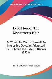 ksiazka tytu: Ecce Homo, The Mysterious Heir autor: Banks Thomas Christopher