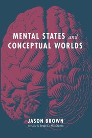 ksiazka tytu: Mental States and Conceptual Worlds autor: Brown Jason
