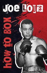 How To Box, Joe Louis