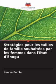 Stratgies pour les tailles de famille souhaites par les femmes dans l'tat d'Enugu, Forchu Ijeoma