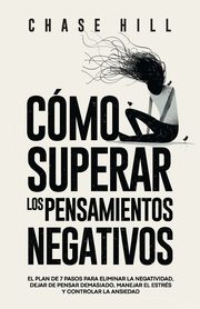 Cmo superar los pensamientos negativos, Hill Chase