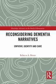 Reconsidering Dementia Narratives, Bitenc Rebecca