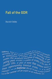 The Fall of the GDR, Childs David