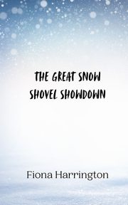 The Great Snow Shovel Showdown, Harrington Fiona