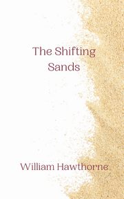 The Shifting Sands, Hawthorne William