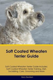ksiazka tytu: Soft Coated Wheaten Terrier Guide Soft Coated Wheaten Terrier Guide Includes autor: Davidson Harry