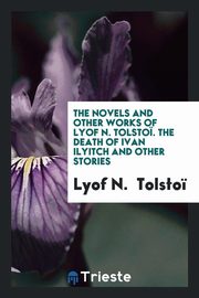 ksiazka tytu: The novels and other works of Lyof N. Tolsto? autor: Tolstoy Leo