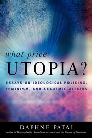 What Price Utopia?, Patai Daphne