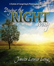 Dying The Right Way, Long Janice Louise