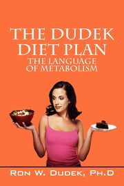 The Dudek Diet Plan, Dudek Ronald W.