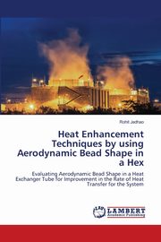 Heat Enhancement Techniques by using Aerodynamic Bead Shape in a Hex, Jadhao Rohit