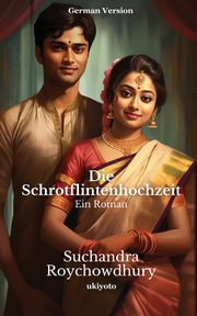 Die Schrotflintenhochzeit, Suchandra Roychowdhury