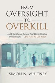 From Oversight to Overkill, Whitney Simon N.