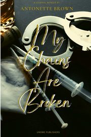 My Chains Are Broken, Brown Antonette