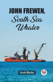 John Frewen, South Sea Whaler, Becke Louis
